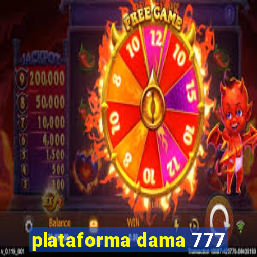 plataforma dama 777